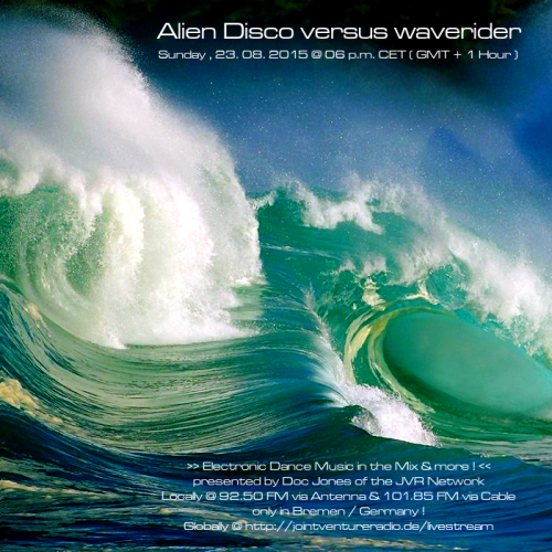 Alien Disco versus waverider 23. 08. 2015