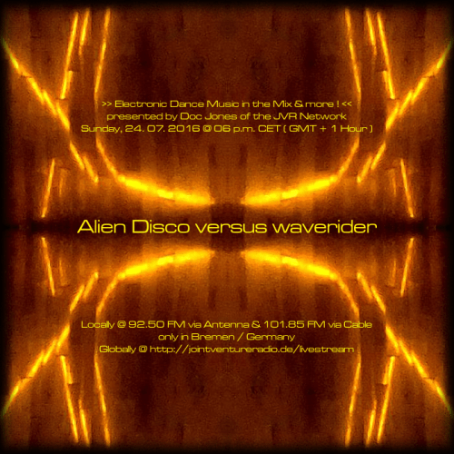 Alien Disco versus waverider 24. 07. 2016